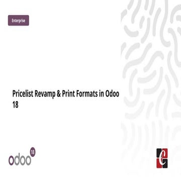 Pricelist Revamp & Print Formats in Odoo 18