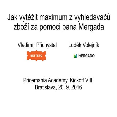 Pricemania academy - jak vytěžit maximum z vyhledávačů zboží za pomoci pana m...