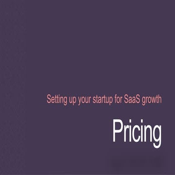Pricing - Setting up your startup for SaaS Growth