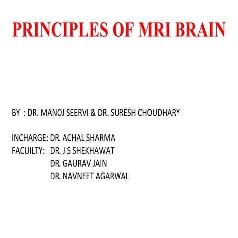 PRICIPLES OF MRI BRAIN  FINAL COPY.pptx