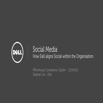 How Dell aligns Social within the Organisation - PRII Annual Conference - PR ...