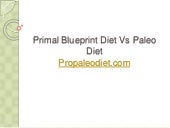 Primal blueprint diet vs paleo diet...