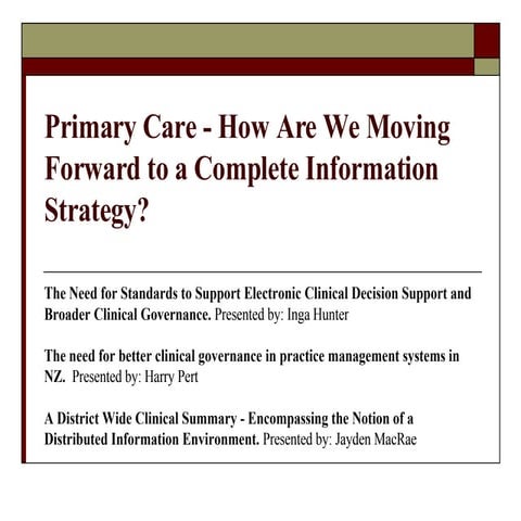 Primary Care - How Are We Moving Forward to a Complete Information Strategy?