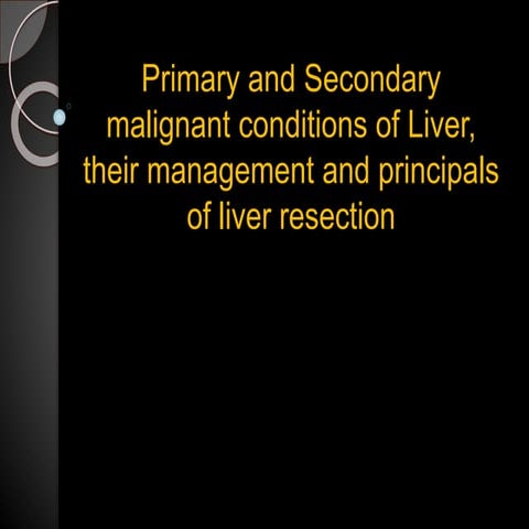 Primary%20and%20Secondary%20malignant%20conditions%20of%20Liver,.pptx