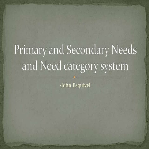 Primary and secondary needs