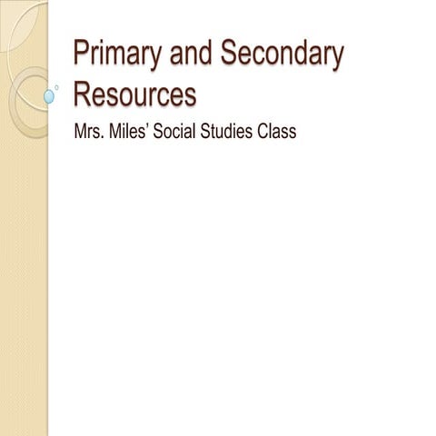Primary and secondary resources