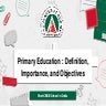 Primary Education _ Definition, Importance, and Objectives.pptx