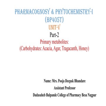 Primary metabolites(Carbohydrates Acacia, Agar, Tragacanth, Honey).pptx