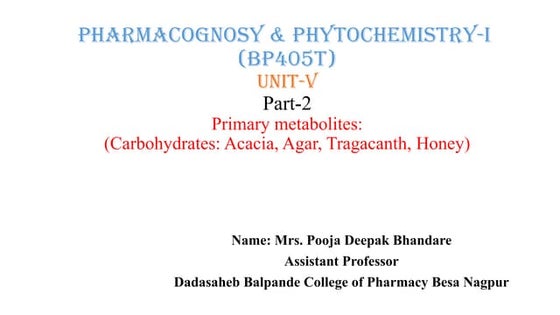 Primary metabolites(Carbohydrates Acacia, Agar, Tragacanth, Honey).pptx