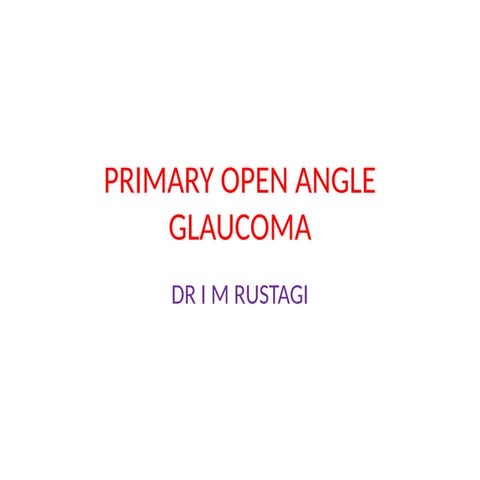 PRIMARY OPEN ANGLE GLAUCOMA FOR MEDICAL STUDENTS .pptx