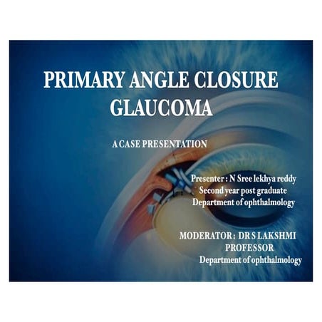 Comprehensive Case Study on Primary Angle Closure Glaucoma Management ...
