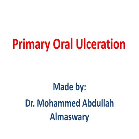 Primary Oral Ulceration.pptx