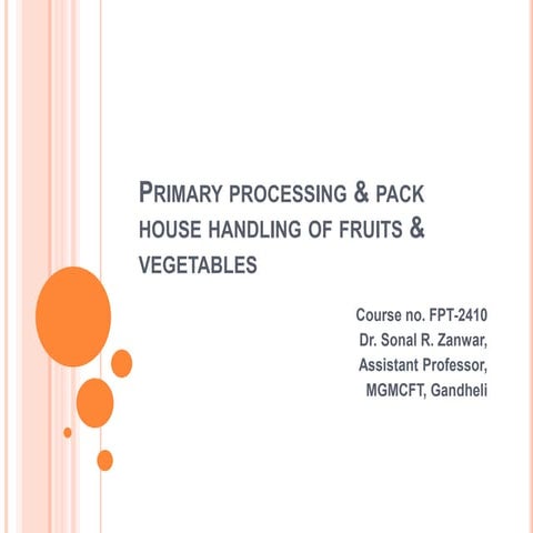 Primary processing and pack house handling of F & V