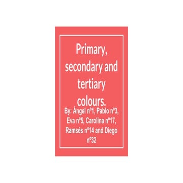 GROUP 01: PRIMARY, SECONDARY AND TERTIARY COLOURS