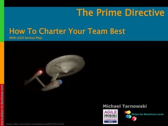 The Prime Directive. How To Charter Your Team Best (With LEGO Serious Play)