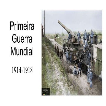 1ª GUERRA MUNDIAL: AULA EM SLIDES SOBRE A GRANDE GUERRA DE 1914-1918 ...