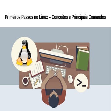 Primeiros Passos no Linux - Principais Conceitos e Termos