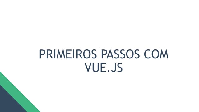 Primeiros passos no Vue.js
