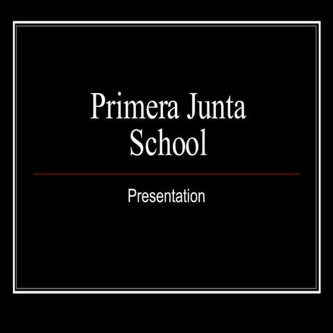 Primera Junta School Presentation 2