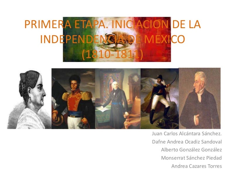 Primera etapa de iniciacion de la independencia de mexico