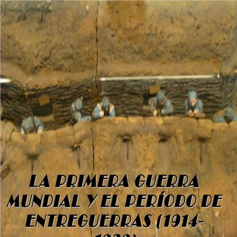Primera Guerra Mundial y Período de Entreguerras (1914-1939)