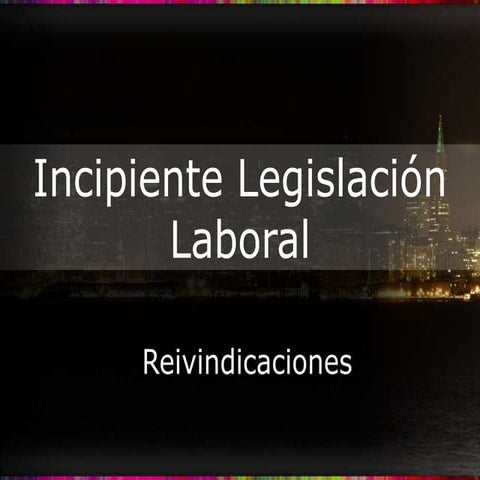 Primeras legislaciones Laborales