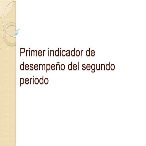 Primer indicador de desempeño del segundo periodo