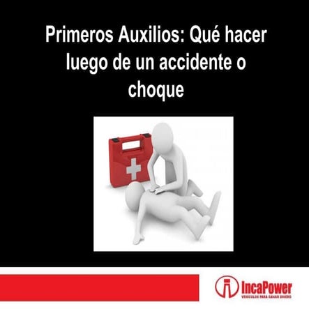 Primeros Auxilios Qué hacer luego de un accidente o choque PPT 