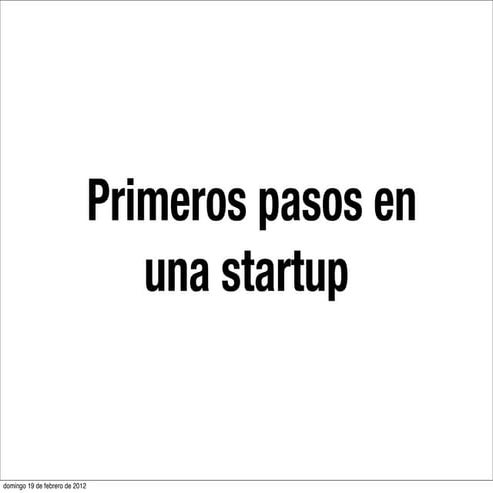 "Primeros pasos en una start up" por @yusefmartins