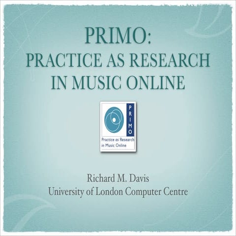 PRIMO - Practice-as-Research In Music Online