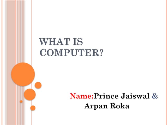 What is Computer by Prince and Arpan.pptx