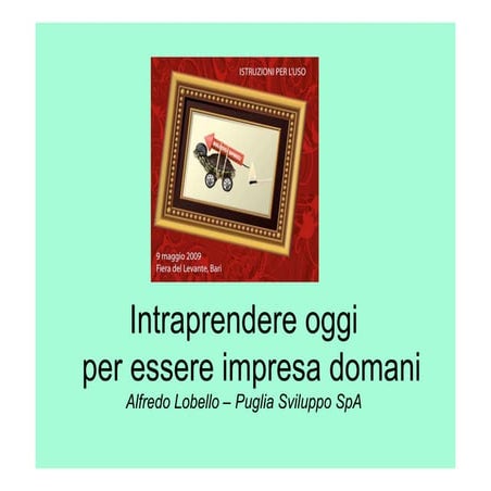 Intraprendere oggi per essere impresa domani
