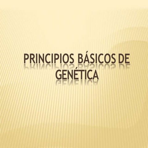 PRINCIPIO BASICO DE LA GENETICA.pptx