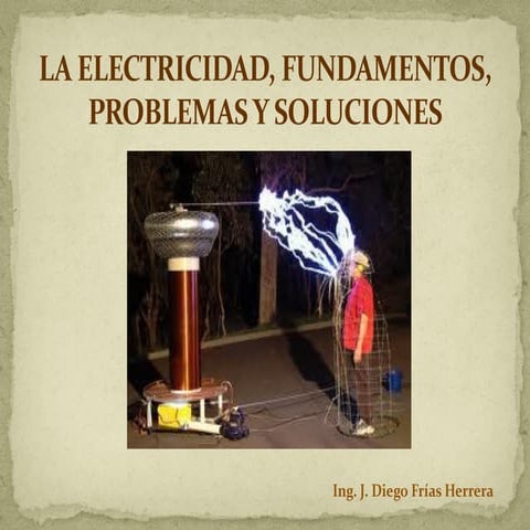 La electricidad, fundamentos, problemas y soluciones