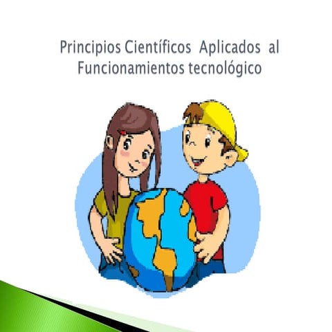 Principios cientificos aplicados al funcionamientos tecnológico