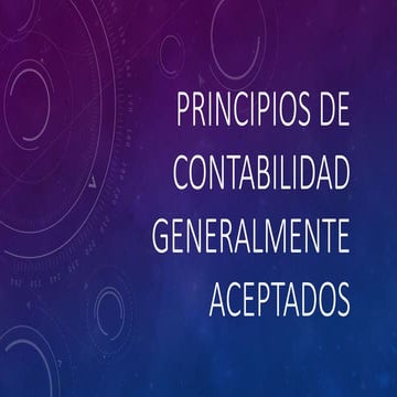 Principios de contabilidad generalmente aceptados | PPTX