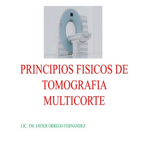 Principios físicos en Tomografia. 