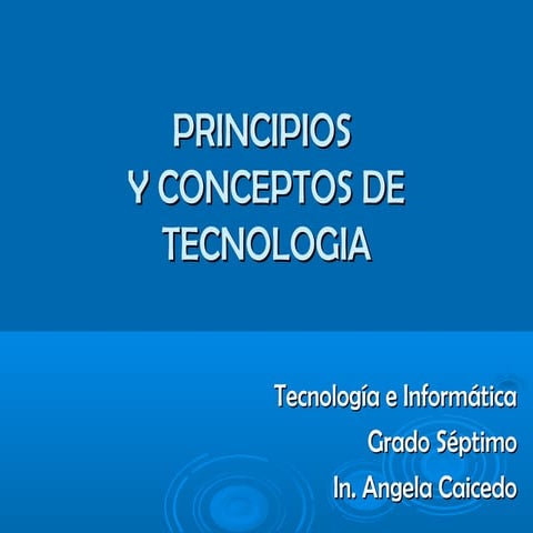Principios y conceptos de tecnologia