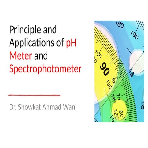 Principle and Applications of pH Meter and Spectrophotometer.pptx
