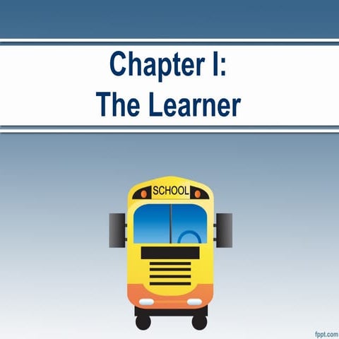 PRINCIPLE OF TEACHING: THE LEARNER