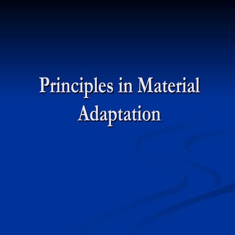 Principles in material adaptation