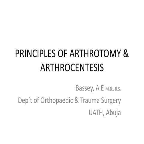 Principles of arthrotomy & arthrocentesis