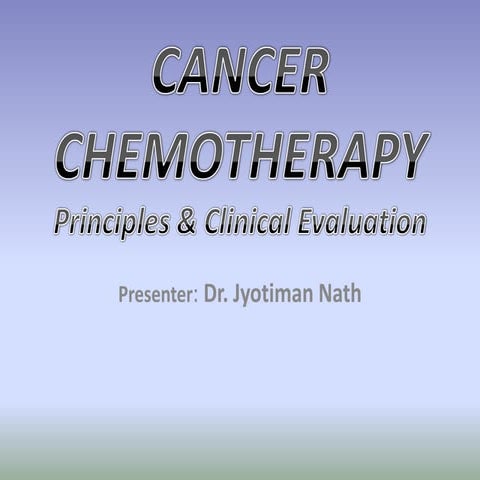 Principles of cancer chemotherapy and its clinical evaluation | PPT