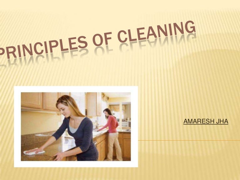 Principles of cleaning