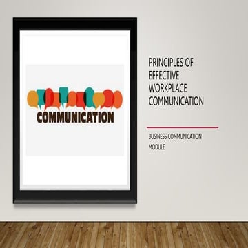 Principles of Effective Workplace Communication -Part 2  (1).pptx