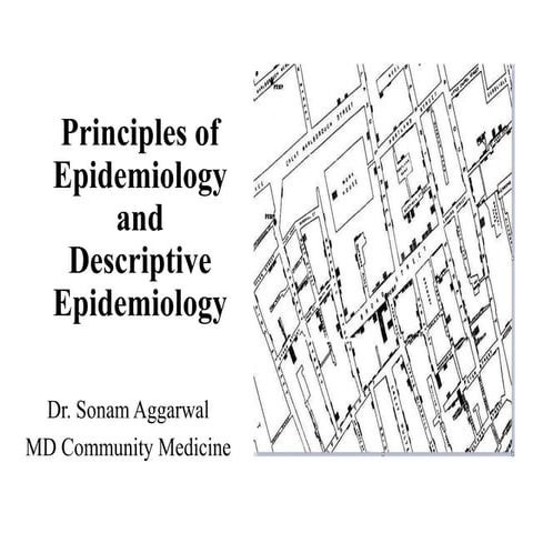 Basics of Epidemiology and Descriptive epidemiology by Dr. Sonam Aggarwal