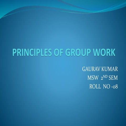 Principles of group work gaurav kumar