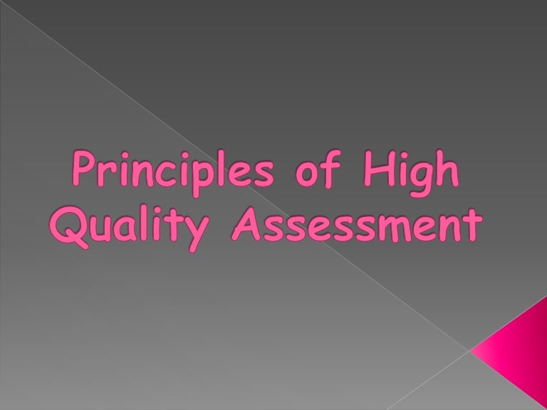Principles of high quality assessment