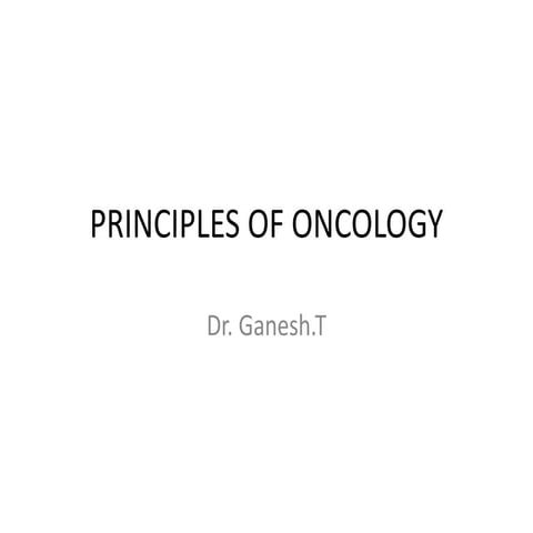 Principles of oncology