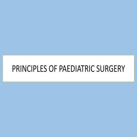 Principles of Paediatric Surgery power point | PPTX